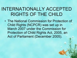 INTERNATIONALLY ACCEPTED RIGHTS OF THE CHILD ,[object Object]