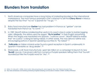 Blunders from translation

1. North American companies have a long history of marketing blunders in the international
    ...
