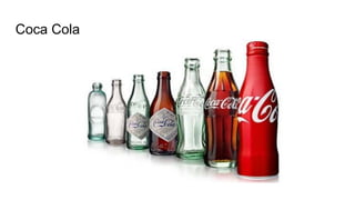 Coca Cola
 