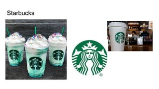Starbucks
 