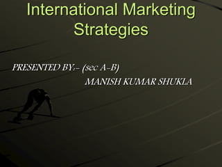 International marketing strategies. | PPTX
