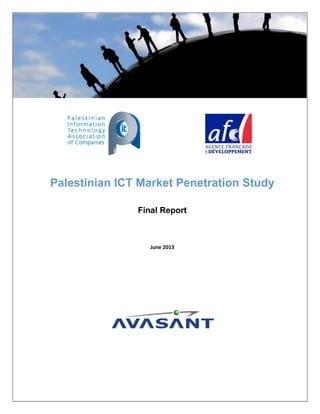 Palestinian ICT Market Penetration Study
Final Report
June 2013
 
