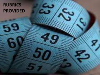 RUBRICS
PROVIDED
 