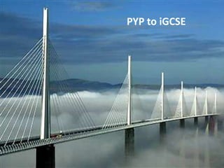 PYP to iGCSE
 