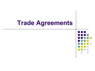 Trade Agreements

 
