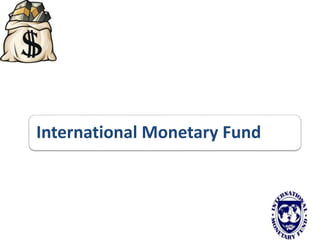 International Monetary Fund
 