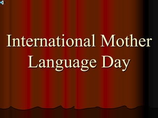 International Mother
Language Day
 