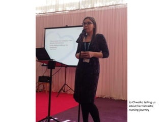 Jo Chwalko telling us
about her fantastic
nursing journey
 