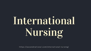 International
Nursing
 