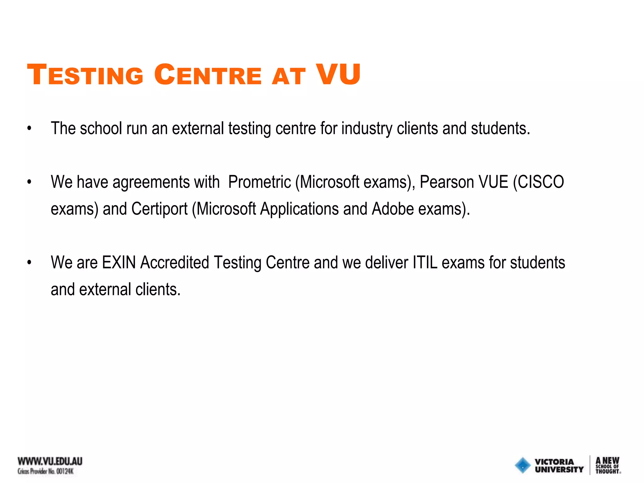 Onshore International ICT StudentsNote: Students successfully completing ICA50105 can enter with credit equivalent to one year full time study the following three degrees at VU: BBIS/BBCM and SBNS