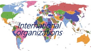 International
organizations
 