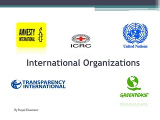 International Organizations
By Hayat Ouamane
 