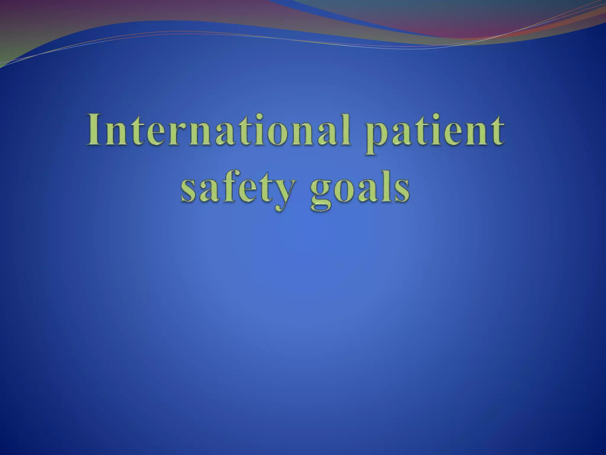 International patient safety goals PPT