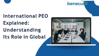 International PEO
Explained:
Understanding
Its Role in Global
 