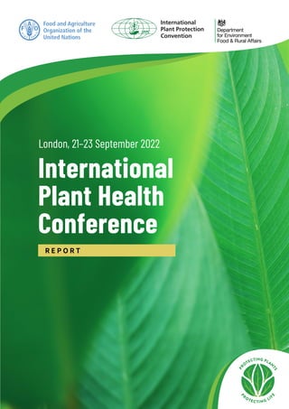 R E P O R T
International
Plant Health
Conference
London, 21–23 September 2022
 
