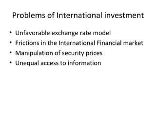 Problems of International investment ,[object Object],[object Object],[object Object],[object Object]