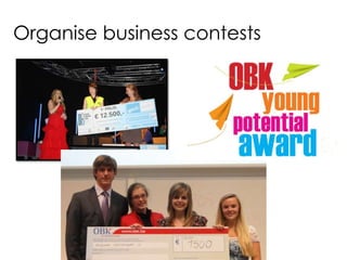 Organise business contests
 
