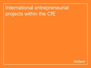 International entrepreneurial
projects within the CfE
 