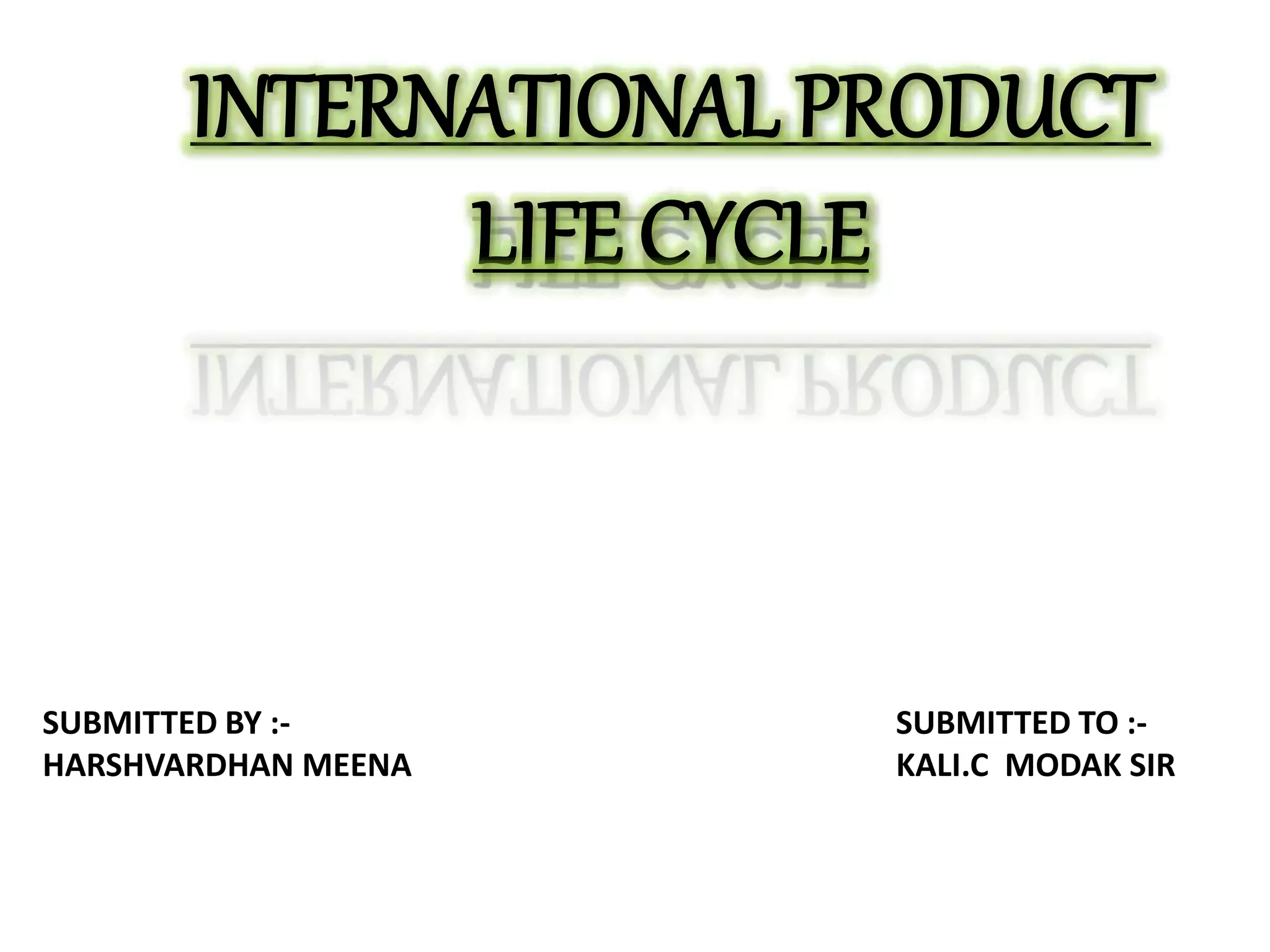 International Product Life Cycle PPTX International product life cycle pptx