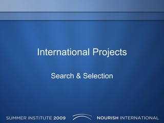 International Projects Search & Selection 