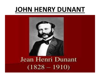 JOHN HENRY DUNANT
 