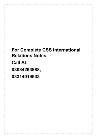 For Complete CSS International
Relations Notes:
Call At:
03084293988,
03314019933
 