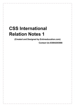 CSS International
Relation Notes 1
(Created and Designed by Entireeducation.com)
Contact Us:03084293988
 