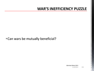 Can wars be mutually beneficial?

Abhishek Maity 2013
11/6/2013

104

 
