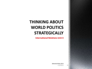 International Relations Unit 4

Abhishek Maity 2013
11/6/2013

30

 