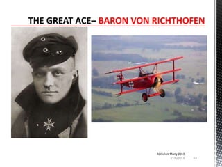 BARON VON RICHTHOFEN

Abhishek Maity 2013
11/6/2013

63

 