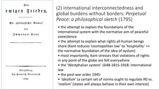 (2) International interconnectedness and
global burdens without borders: Perpetual
Peace: a philosophical sketch (1795)
• ...