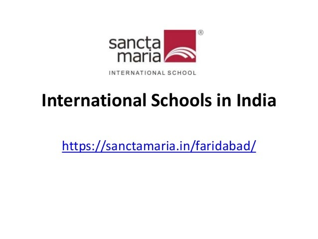 International Schools in India
https://sanctamaria.in/faridabad/
 