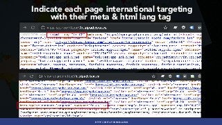 #INTERNATIONALSEO BY @ALEYDA FROM #ORAINTI AT #PUBCONHTTP://BIT.LY/BINGLANG
Indicate each page international targeting  
with their meta & html lang tag
 