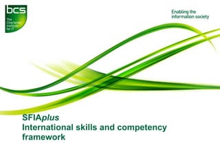 SFIAplus
International skills and competency
framework

 