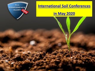International Soil Conferences
in May 2020
 