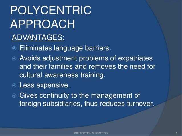 Advantages Of Polycentric Staffing Advantages Of Polycentric Staffing