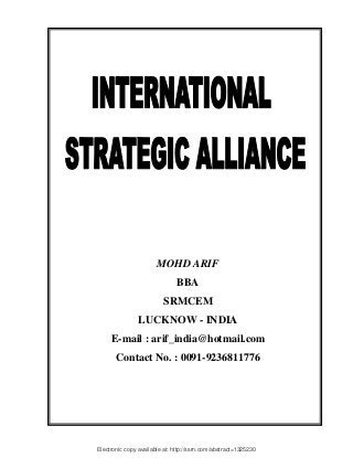 Electronic copy available at: http://ssrn.com/abstract=1325230
MOHD ARIF
BBA
SRMCEM
LUCKNOW - INDIA
E-mail : arif_india@hotmail.com
Contact No. : 0091-9236811776
 