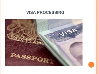 VISA PROCESSING
 