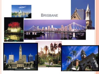 BRISBANE
 