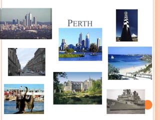 PERTH
 