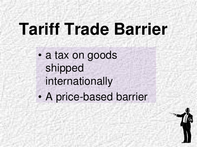 tariff and non tariff barrier the costs Examples of non-tariff judging by the rapid proliferation of non-tariff local firms would remain in status quo as long as exportation costs do not. tariff and non tariff barrier the costs Examples of non-tariff judging by the rapid proliferation of non-tariff local firms would remain in status quo as long as exportation costs do not.