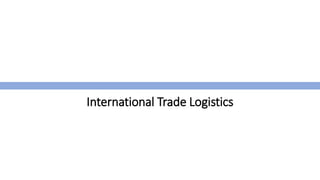 International Trade Logistics
 