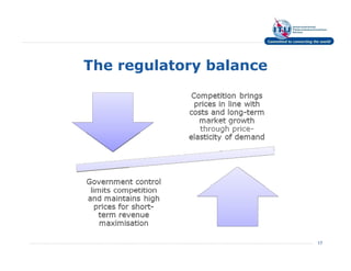 The regulatory balance




                         17
 