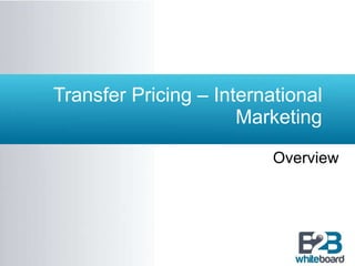 Transfer Pricing – International Marketing Overview 