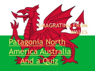 Patagonia North
America Australia
And a Quiz
 
