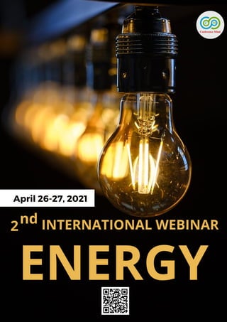 INTERNATIONAL WEBINAR
2
nd
ENERGY
April 26-27, 2021
 