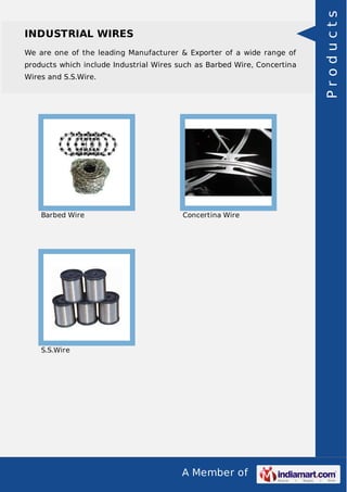 We are one of the leading Manufacturer & Exporter of a wide range of
products which include Industrial Wires such as Barbed Wire, Concertina
Wires and S.S.Wire.

Barbed Wire

Concertina Wire

S.S.Wire

A Member of

Products

INDUSTRIAL WIRES

 