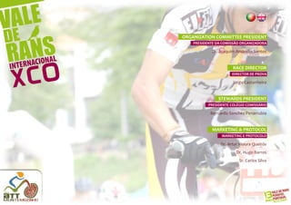 ORGANIZATION COMMITTEE PRESIDENT
    PRESIDENTE DA COMISSÃO ORGANIZADORA

            Dr. Joaquim Amândio Santos


                       RACE DIRECTOR
                      DIRECTOR DE PROVA

                       Jorge Castanheira


               STEWARDS PRESIDENT
           PRESIDENTE COLÉGIO COMISSÁRIO

            Bernardo Sanchez Penarrubia


             MARKETING & PROTOCOL
                 MARKETING E PROTOCOLO

                 Dr. Artur Moura Queirós
                        Dr. Hugo Barros
                          Sr. Carlos Silva
 