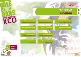 PROGRAMA                    0
                                                                                      PROGAMME                 5

                                      1030                            1430                              1800
                 Abertura Secretariado            Abertura Secretariado       Reunião directores desportivos
             Opening of the Registration      Opening of the Registration           Team managers meeting

                                      1030                            1430                              2230
             Abertura Parque de Equipas           Início 2ºs Treinos Livres         Fecho Parque de Equipas
                       Teams Park open                       Training Start                Teams Park Close

                                      1300                            1800
                     Fecho Secretariado               Fecho Secretariado
              Closing of the Registration      Closing of the Registration

                                      1300                            1800
                     Fim 1ºs Treinos Livres          Fim 2ºs treinos livres
                            Training Finish                Training Finish


     MARÇO
12   MARCH
 