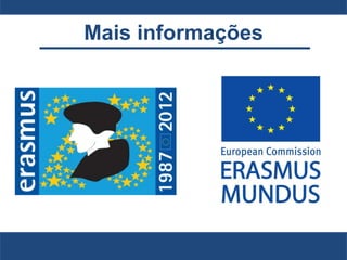 Mais informações
 